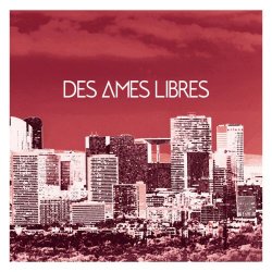 Des Âmes Libres - Des Ames Libres (2013)