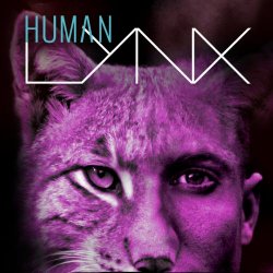 Human Lynx - This Robotic Heart (2016) [Single]