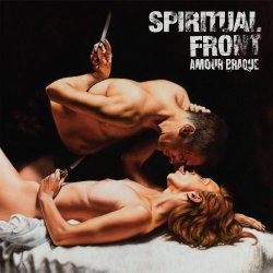 Spiritual Front - Amour Braque (Luxus) (2018)