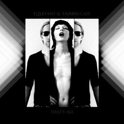 Equitant & Yasmin Gate - That's All (2009) [Single]