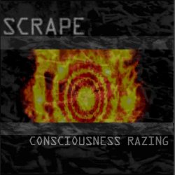 Scrape - Consciousness Razing (2000)