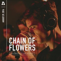 Chain Of Flowers - Chain Of Flowers On Audiotree Live (2016) [EP]