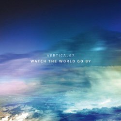 Vertical67 - Watch The World Go By (2015) [EP]