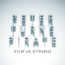 Peter Turns Pirate - View As Strange (2018) [EP]
