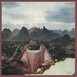 Soft Kill - Choke (2016)