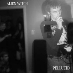 Alien Witch - Pellucid (2018)