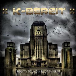 K-Bereit - Positiv Sound / Negativ Beat (2012)