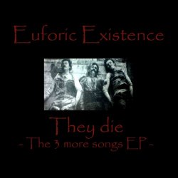 Euforic Existence - They Die (2007) [EP]