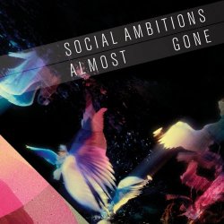 Social Ambitions - The Almost Gone (2011) [Single]