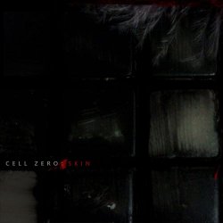 Cell Zero - Skin (2017) [EP]