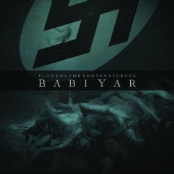 Flowers For Bodysnatchers - Babi Yar (2018) [EP]