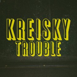 Kreisky - Trouble (2011)
