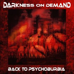 Darkness On Demand - Back To Psychoburbia (2018) [EP]
