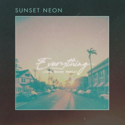 Sunset Neon - Everything (Josh Money Remix) (2018) [Single]