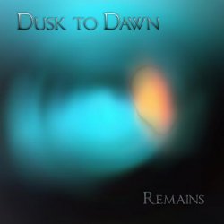 Dusk To Dawn - Remains (2012)