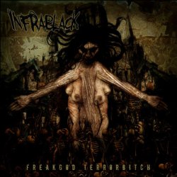 Infra Black - Freakgod Terrorbitch (2009)