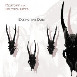 Reutoff feat. Deutsch Nepal - Eating The Dust (2018)