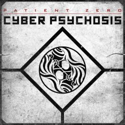 Patient Zero - Cyber Psychosis (2013)