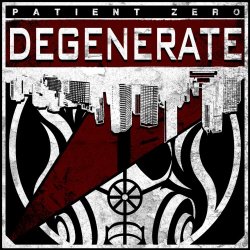 Patient Zero - Degenerate (2018)