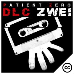 Patient Zero - DLC Zwei (2015)