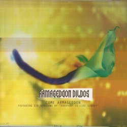 Armageddon Dildos - Come Armageddon (1994) [Single]