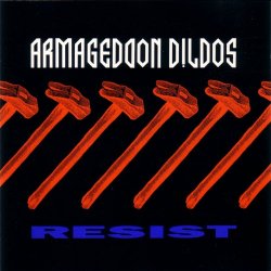 Armageddon Dildos - Resist (1991) [Single]