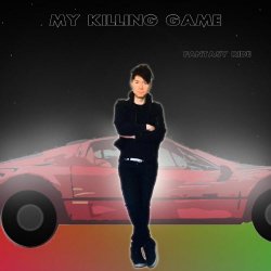 My Killing Game - Fantasy Ride (2018) [Single]