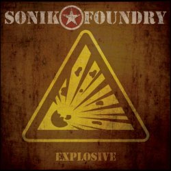 Sonik Foundry - Explosive (2012)