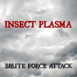 Insect Plasma - Brute Force Attack (2014)