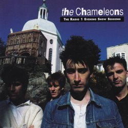 The Chameleons - The Radio 1 Evening Show Sessions (1993)