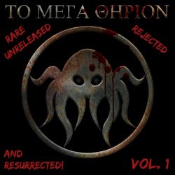 To Mega Therion - Rare, Unreleased, Rejected, And Resurrected Vol. 1 (2018)