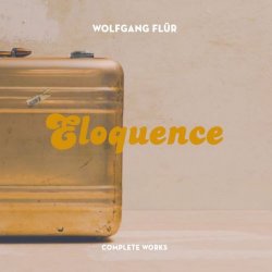 Wolfgang Flür - Eloquence: The Complete Works (2015)