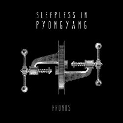 Sleepless In Pyongyang - Kronos (2015) [Single]