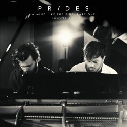 Prides - A Mind Like the Tide - Part One (Acoustic) (2017) [EP]