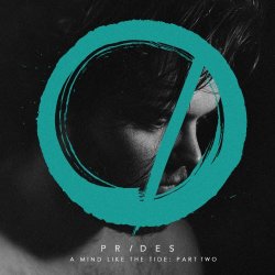 Prides - A Mind Like The Tide - Part Two (2018)