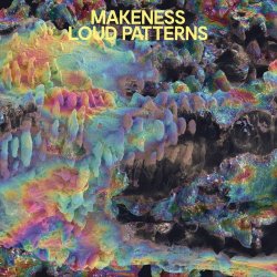 Makeness - Loud Patterns (2018)