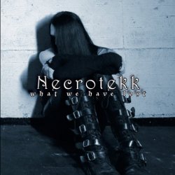 Necrotekk - What We Have Lost (2018)