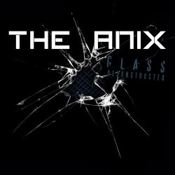 The Anix - Glass Deconstructed (2012) [Single]