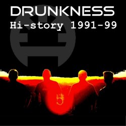 Drunkness - Hi-Story 1991-99 (1999)