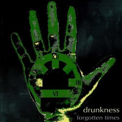 Drunkness - Forgotten Times (1999)
