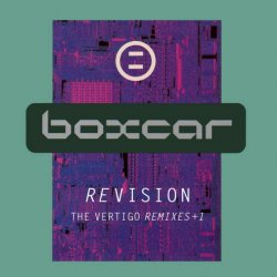 Boxcar - Revision (The Vertigo Remixes +1) (1992)