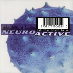 Neuroactive - Put Your Trust In Me (1999) [Single]