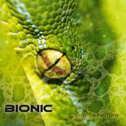 Bionic - Close To Nature (2010)