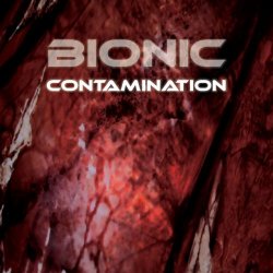 Bionic - Contamination (2012) [EP]