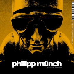 Philipp Münch - Into The Absurd (2011)