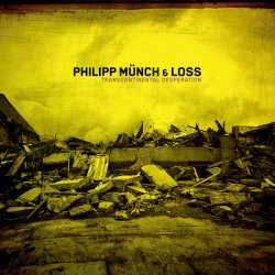 Philipp Münch & Loss - Transcontinental Desperation (2014)