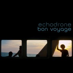 Echodrone - Bon Voyage (2012) [EP]