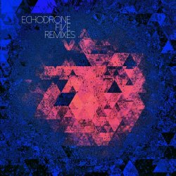 Echodrone - Five Remixes (2015) [EP]
