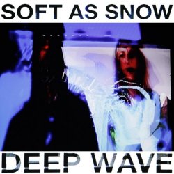 Soft As Snow - Deep Wave (2018)