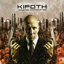 K.I.F.O.T.H. - Violence Corporation (2010)